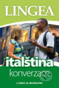 Kniha: Italština - konverzace (Lingea). Lingea, 2017 Kniha: Italština - konverzace (Lingea). Lingea, 2017