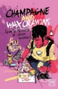 Kniha: Champagne and Wax Crayons (Ben Tallon). LID Publishing, 2015 Kniha: Champagne and Wax Crayons (Ben Tallon). LID Publishing, 2015