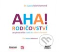 Audiokniha: Aha! Rodičovství (Laura Markham). Mladá fronta, 2017 Audiokniha: Aha! Rodičovství (Laura Markham). Mladá fronta, 2017