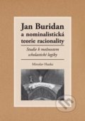 Kniha: Jan Buridan a nominalistická teorie racionality (Miroslav Hanke). Univerzita Palackého v Olomouci, 2011 Kniha: Jan Buridan a nominalistická teorie racionality (Miroslav Hanke). Univerzita Palackého v Olomouci, 2011