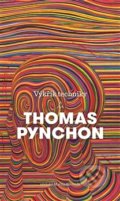 Kniha: Výkřik techniky (Thomas Pynchon). Argo, 2017 Kniha: Výkřik techniky (Thomas Pynchon). Argo, 2017