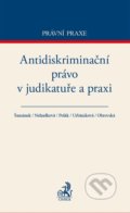 Antidiskriminační právo v judikatuře a praxi - Kolektiv, C. H. Beck, 2017