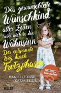 Das gewünschteste Wunschkind aller Zeiten treibt mich in den Wahnsinn - Danielle Graf, Katja Seide, Beltz & Gelberg, 2017