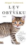 Kniha: Lev v obýváku: Jak si nás domácí kočky.. (Abigail Tucker). Universum, 2017 Kniha: Lev v obýváku: Jak si nás domácí kočky.. (Abigail Tucker). Universum, 2017