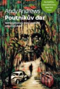Kniha: Poutníkův dar (Andy Andrews). Návrat domů, 2017 Kniha: Poutníkův dar (Andy Andrews). Návrat domů, 2017