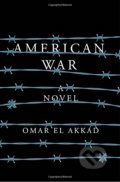 Kniha: American War (Omar El Akkad). Albert Knopf, 2017 Kniha: American War (Omar El Akkad). Albert Knopf, 2017