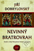 Kniha: Nevinný bratrovrah (Jiří Dobrylovský). Moba, 2017 Kniha: Nevinný bratrovrah (Jiří Dobrylovský). Moba, 2017