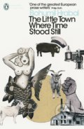 Kniha: The Little Town Where Time Stood Still (Bohumil Hrabal). Penguin Books, 2017 Kniha: The Little Town Where Time Stood Still (Bohumil Hrabal). Penguin Books, 2017