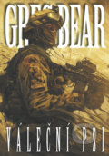 Kniha: Váleční psi (Greg Bear). Banshies, 2017 Kniha: Váleční psi (Greg Bear). Banshies, 2017