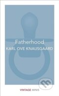Kniha: Fatherhood (Karl Ove Knausgard). Vintage, 2017 Kniha: Fatherhood (Karl Ove Knausgard). Vintage, 2017