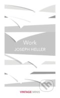 Kniha: Work (Joseph Heller). Vintage, 2017 Kniha: Work (Joseph Heller). Vintage, 2017