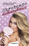 Kniha: Skrotenie nehanebnice (Kristína Ježovičová a Lucia Braunová). Marenčin PT, 2017 Kniha: Skrotenie nehanebnice (Kristína Ježovičová a Lucia Braunová). Marenčin PT, 2017