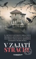 Kniha: V zajatí strachu (Autorský kolektív). Marenčin PT, 2017 Kniha: V zajatí strachu (Autorský kolektív). Marenčin PT, 2017