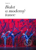 Kniha: Balet a moderný tanec (Susane Au). Verbunk, 2017 Kniha: Balet a moderný tanec (Susane Au). Verbunk, 2017