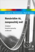 Kniha: Nenávidím tě, neopouštěj mě! (Hal Straus a Jerold J. Kreisman). Portál, 2017 Kniha: Nenávidím tě, neopouštěj mě! (Hal Straus a Jerold J. Kreisman). Portál, 2017