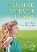 Kniha: Trénink empatie u dětí (Jesper Juul a Peter Hoegh). Portál, 2018 Kniha: Trénink empatie u dětí (Jesper Juul a Peter Hoegh). Portál, 2018