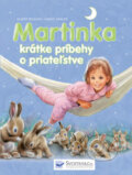 Kniha: Martinka - krátke príbehy o priateľstve (Gilbert Delahaye a Marcel Marlier). Svojtka&Co., 2017 Kniha: Martinka - krátke príbehy o priateľstve (Gilbert Delahaye a Marcel Marlier). Svojtka&Co., 2017