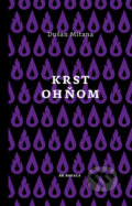 Kniha: Krst ohňom (Dušan Mitana). Koloman Kertész Bagala, 2017 Kniha: Krst ohňom (Dušan Mitana). Koloman Kertész Bagala, 2017