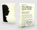 Kniha: Na tříkolce mezi tanky... (Jan Macháček). Bourdon, 2017 Kniha: Na tříkolce mezi tanky... (Jan Macháček). Bourdon, 2017