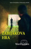 Kniha: Zabijákova hra (Ward Larsen). Domino, 2017 Kniha: Zabijákova hra (Ward Larsen). Domino, 2017