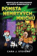 Kniha: Pomsta nemrtvých mnichů (Cara J. Stevens). Computer Press, 2017 Kniha: Pomsta nemrtvých mnichů (Cara J. Stevens). Computer Press, 2017