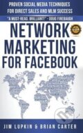Kniha: Network Marketing for Facebook (Jim Lupkin). Createspace, 2014 Kniha: Network Marketing for Facebook (Jim Lupkin). Createspace, 2014