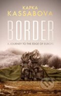 Kniha: Border (Kapka Kassabova). Granta Books, 2017 Kniha: Border (Kapka Kassabova). Granta Books, 2017
