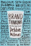 Kniha: Brand Thinking and Other Noble Pursuits (Debbie Millman). Skyhorse, 2013 Kniha: Brand Thinking and Other Noble Pursuits (Debbie Millman). Skyhorse, 2013