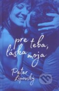 Kniha: Pre teba, láska moja (Peter Lipovský). Vydavateľstvo Orman, 2017 Kniha: Pre teba, láska moja (Peter Lipovský). Vydavateľstvo Orman, 2017