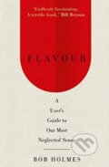 Kniha: Flavour (Bob Holmes). WH Allen, 2017 Kniha: Flavour (Bob Holmes). WH Allen, 2017