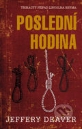 Kniha: Poslední hodina (Jeffery Deaver). Domino, 2017 Kniha: Poslední hodina (Jeffery Deaver). Domino, 2017