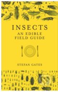 Kniha: Insects (Stefan Gates). Ebury, 2017 Kniha: Insects (Stefan Gates). Ebury, 2017