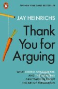 Kniha: Thank You for Arguing (Jay Heinrichs). Penguin Books, 2017 Kniha: Thank You for Arguing (Jay Heinrichs). Penguin Books, 2017