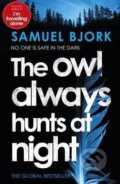 Kniha: The Owl Always Hunts at Night (Samuel Bjork). Transworld, 2017 Kniha: The Owl Always Hunts at Night (Samuel Bjork). Transworld, 2017