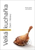 Kniha: Velká kuchařka Čech a Moravy (Jana Vaňková a Roman Vaněk). Prakul Production, 2024 Kniha: Velká kuchařka Čech a Moravy (Jana Vaňková a Roman Vaněk). Prakul Production, 2024