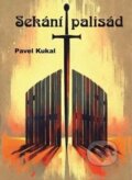 Kniha: Sekání palisád (Pavel Kukal). Talent Pro ART, 2024 Kniha: Sekání palisád (Pavel Kukal). Talent Pro ART, 2024