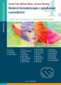 Kniha: Moderní farmakoterapie v gynekologii a porodnictví (Tomáš Fait). Maxdorf, 2024 Kniha: Moderní farmakoterapie v gynekologii a porodnictví (Tomáš Fait). Maxdorf, 2024