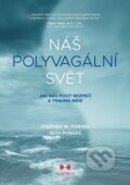 Kniha: Náš polyvagální svět (Seth Porges a Stephen W. Porges). Maitrea, 2024 Kniha: Náš polyvagální svět (Seth Porges a Stephen W. Porges). Maitrea, 2024