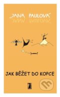Kniha: Jak běžet do kopce (Jana Paulová). Carpe diem, 2025 Kniha: Jak běžet do kopce (Jana Paulová). Carpe diem, 2025