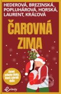 Kniha: Čarovná zima (Petra Hederová, Tatiana Brezinská, Ivana Popluhárová, Eliška Horská, Mia Laurent a Lívia Kráľová), 2024 Kniha: Čarovná zima (Petra Hederová, Tatiana Brezinská, Ivana Popluhárová, Eliška Horská, Mia Laurent a Lívia Kráľová), 2024