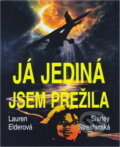 Kniha: Já jediná jsem přežila (Lauren Elder a Shirley Streshinsky). , 1994 Kniha: Já jediná jsem přežila (Lauren Elder a Shirley Streshinsky). , 1994
