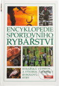 Kniha: Encyklopedie sportovního rybářství : ryby, rybářská výzbroj a výstroj, techniky rybolovu (). , 2005 Kniha: Encyklopedie sportovního rybářství : ryby, rybářská výzbroj a výstroj, techniky rybolovu (). , 2005