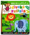 Kniha: Neboj se a pohlaď si divoká zvířata (Stuart Lynch). Svojtka&Co., 2024 Kniha: Neboj se a pohlaď si divoká zvířata (Stuart Lynch). Svojtka&Co., 2024