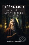 Kniha: Útěšné Listy (Jan Amos Komenský). Poutníkova četba, 2024 Kniha: Útěšné Listy (Jan Amos Komenský). Poutníkova četba, 2024