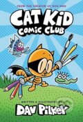 Kniha: Cat Kid Comic Club 1 (Dav Pilkey). Scholastic, 2021 Kniha: Cat Kid Comic Club 1 (Dav Pilkey). Scholastic, 2021