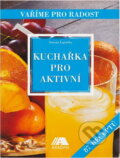 Kniha: Kuchařka pro aktivní (Joanna Łapucha). Aradan, 2001 Kniha: Kuchařka pro aktivní (Joanna Łapucha). Aradan, 2001