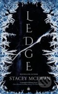 Kniha: Ledge (Stacey McEwan). Angry Robot, 2023 Kniha: Ledge (Stacey McEwan). Angry Robot, 2023