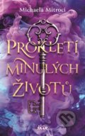 Kniha: Prokletí minulých životů (Michaela Mitroci). Ikar CZ, 2025 Kniha: Prokletí minulých životů (Michaela Mitroci). Ikar CZ, 2025