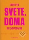 Kniha: Uspeli vo svete, doma ich (ne)poznáme (Oli Džupinková), 2024 Kniha: Uspeli vo svete, doma ich (ne)poznáme (Oli Džupinková), 2024