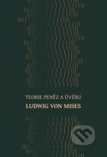 Kniha: Teorie peněz a úvěru (Ludwig von Mises). Grada, 2024 Kniha: Teorie peněz a úvěru (Ludwig von Mises). Grada, 2024